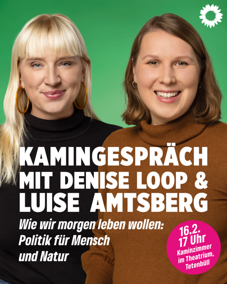 Kamingespräch mit Denise Loop & Luise Amtsberg: Wie wir morgen leben wollen